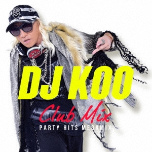 DJ KOO/DJ KOO CLUB MIX -PARTY HITS MEGAMIX-[FARM-449]