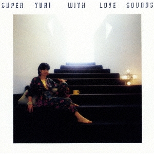 SUPER YURI WITH LOVE SOUNDS＜限定廉価盤＞