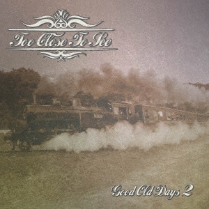 TOO CLOSE TO SEE/GOOD OLD DAYS 2[CKCA-1066]