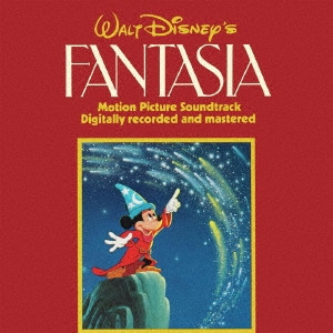 ウォルト・ディズニー・"ファンタジア" オリジナル・サウンドトラック・デジタル新録音盤[UWCD-8237]