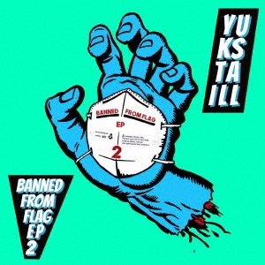 YUKSTA-ILL/BANNED FROM FLAG EP2[RCSRC-022]