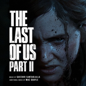 THE LAST OF US PART II オリジナル・サウンドトラック