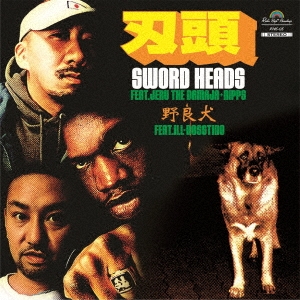 Sword Heads feat.Jeru The Damaja+Nipps/野良犬 feat.ILL-BOSSTINO＜完全生産限定盤＞