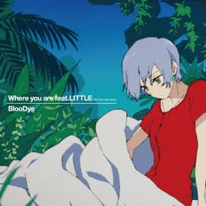 Where you are feat. LITTLE(KICK THE CAN CREW) ［CD+DVD］＜アニメ盤＞