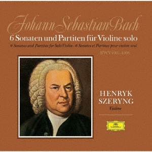 J.S.バッハ:無伴奏ヴァイオリンのためのソナタとパルティータ