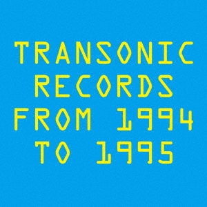 TRANSONIC RECORDS FROM 1994 TO 1995