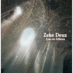 Zeke Deux/Lux en Athena 2nd Press＜完全限定盤＞