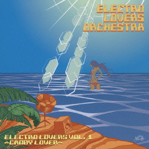 ELECTRO LOVERS ORCHESTRA/ELECTRO LOVERS Vol.1 〜CANDY LOVER〜[GNCL-1165]