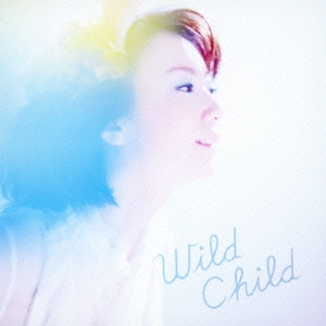 Wild Child ［CD+DVD］＜通常盤＞