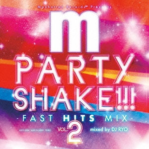 DJ RYO/Manhattan Records presents PARTY SHAKE!!! VOL.2 mixed by DJ RYO[LEXCD-13004]