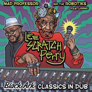 Mad Professor &The Robotiks/Black Ark CLASSICS IN DUB[OTLCD-2198]
