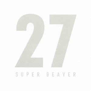 SUPER BEAVER/27[NOID-0012]