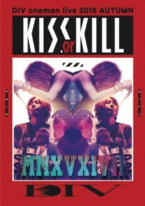 DIV oneman live 2015 AUTUMN KISS or KILL