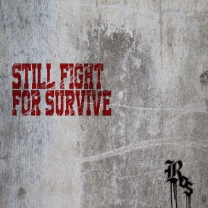 ROS/STILL FIGHT FOR SURVIVE[INNO-2015]