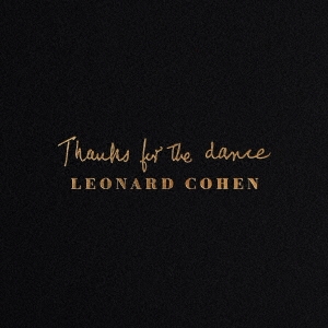 Leonard Cohen/サンクス・フォー・ザ・ダンス＜完全生産限定盤＞