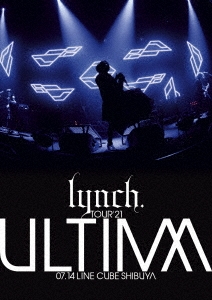 lynch./TOUR'21 -ULTIMA- 07.14 LINE CUBE SHIBUYA[KIBM-881]