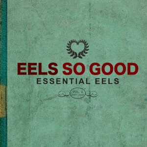 Eels/EELS SO GOODESSENTIAL EELS VOL.2 (2007-2020)[EWORKS125CDJ]