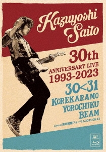 ƣµ/KAZUYOSHI SAITO 30th Anniversary Live 1993-2023 3031 줫ӡ Live at ݥե 2023.09.22 Blu-ray Disc+̿ϡס[VIZL-2230]