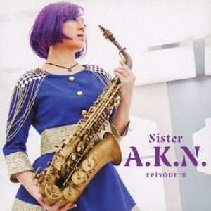 Akina Sakata/Sister A.K.N. -episode III-[FR009]