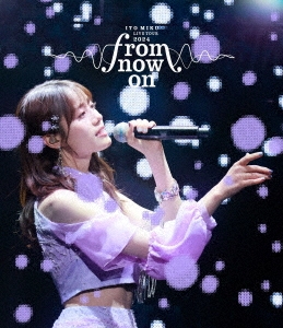 ITO MIKU Live Tour 2024『from now on』＜通常盤＞