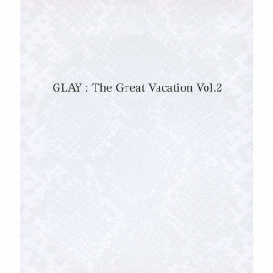 Glay The Great Vacation Vol 2 Super Best Of Glay 通常盤