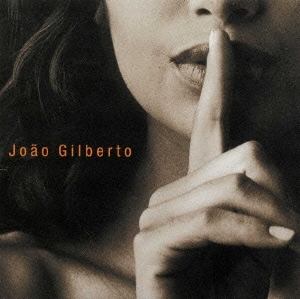 Joao Gilberto/ジョアン 声とギター