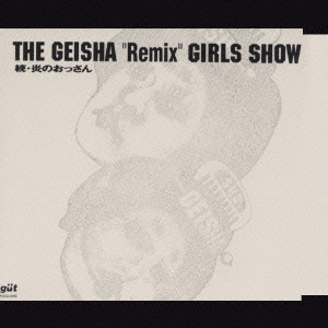 THE GEISHA “Remix” GIRLS SHOW - 邦楽