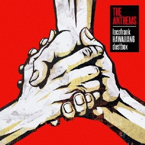 locofrank/THE ANTHEMS[XQDB-1007]