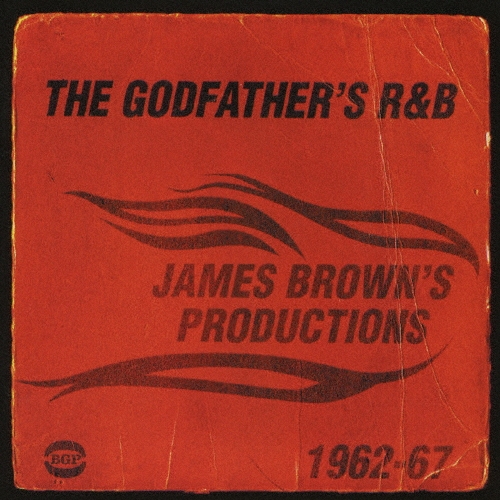 Bobby Byrd/“ゴッドファーザー・オブ・ソウル”　ジェイムズ・ブラウン仕事集６２～６７[PCD-17219]