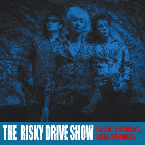 THE RISKY DRIVE SHOW/BLUE PERIOD,RED PERIOD[LNCD-7053]