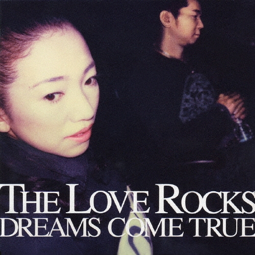DREAMS COME TRUE/THE LOVE ROCKS̾ס[UPCH-1473]