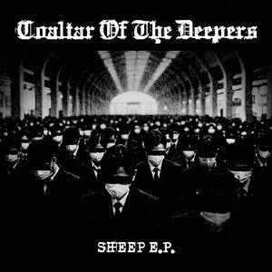 COALTAR OF THE DEEPERS/SHEEP E.P.[UDECD-011]