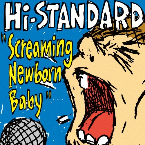 Screaming Newborn Baby/Hi-STANDARD