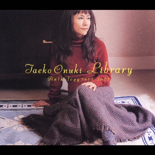 ライブラリー アンソロジー 1973～2003/大貫妙子