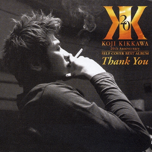20th Anniversary セルフカヴァー ベストアルバム Thank … 吉川晃司/20th Anniversary セルフカヴァー ベストアルバム