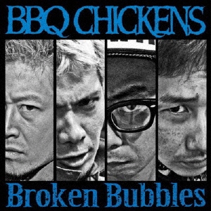 BBQ CHICKENS/Broken Bubbles[PZCA-62]