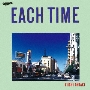 EACH TIME 40th Anniversary Edition ［LP+7inch］＜完全生産限定盤＞