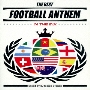 THE BEST FOOTBALL ANTHEM IN THE MIX Mixed By DJ MAGIC DRAGON