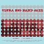 Ultra Big Band Jazz＜タワーレコード限定＞