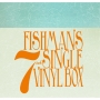 FISHMANS 7INCH. SINGLE VINYL BOX