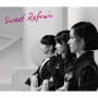 Sweet Refrain ［CD+DVD］＜初回限定盤＞