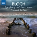 Bloch: Symphony C sharp minor & Poems of the Sea