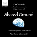 Alec Roth: Shared Ground, Hymn to Gaia, Earthrise, etc