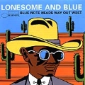 Lonesome And Blue (Blue Note Heads Way Out West)