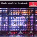 Chamber Music by Igor Korneitchouk: Phoenix (Triptych for Piano); Song and Dance - Three Pieces for Violin and Piano; etc / Audrey Andrist(p), James Stern(vn), Rachel Young(vc), Nathan Williams(cl)