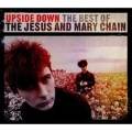 Upside Down : The Best Of The Jesus & Mary Chain
