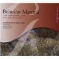 Martinu: Duos and Trio for Strings -Duos No.1 H.157/No.2 H.331/H.371/Trio No.2 H.238/etc (2000-01):Beethoven String Trio