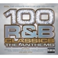 100 R&B Classics - The Anthems (Parental Advisory) [PA]