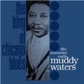 King Of Chicago Blues, The (The Essential Early Muddy Waters)