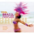 Cool Brazil (Sensuous Samba And Bossa Sounds)